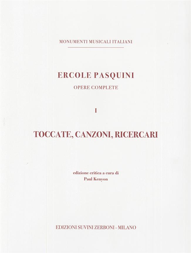Toccate, Canzoni, Ricercari. Opere complete. Vol.I